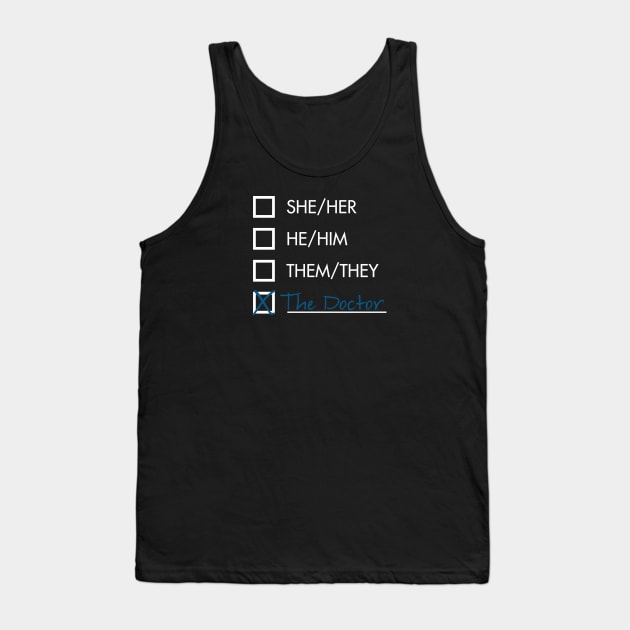 Doctor Who Pronouns Tank Top by designedbygeeks